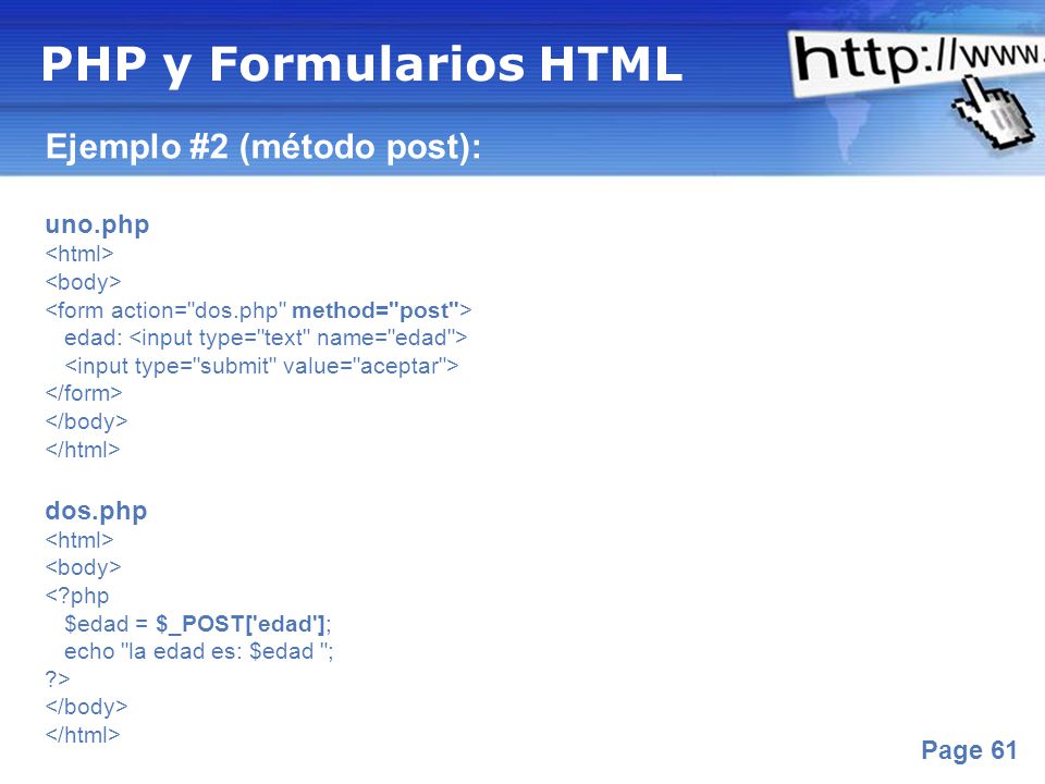 PHP y Formularios HTML Ejemplo #2 (método post): uno.php dos.php