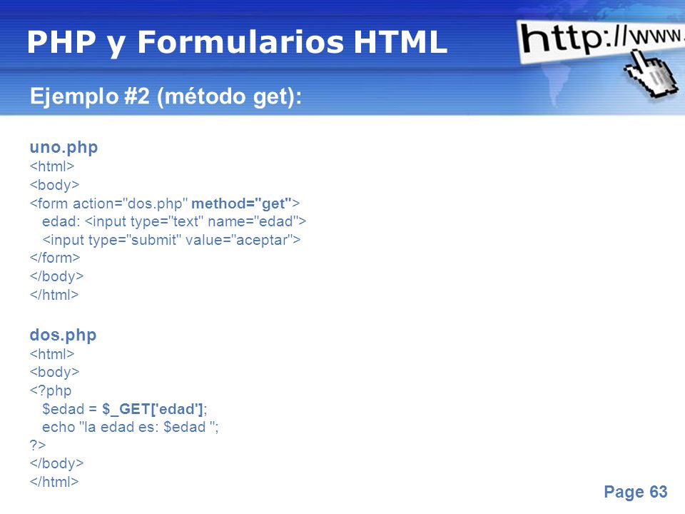 PHP y Formularios HTML Ejemplo #2 (método get): uno.php dos.php