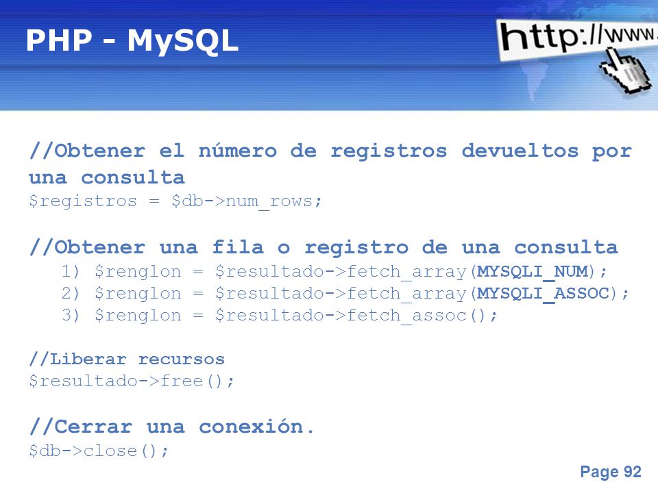 PHP - MySQL //Obtener el número de registros devueltos por una consulta. $registros = $db->num_rows;