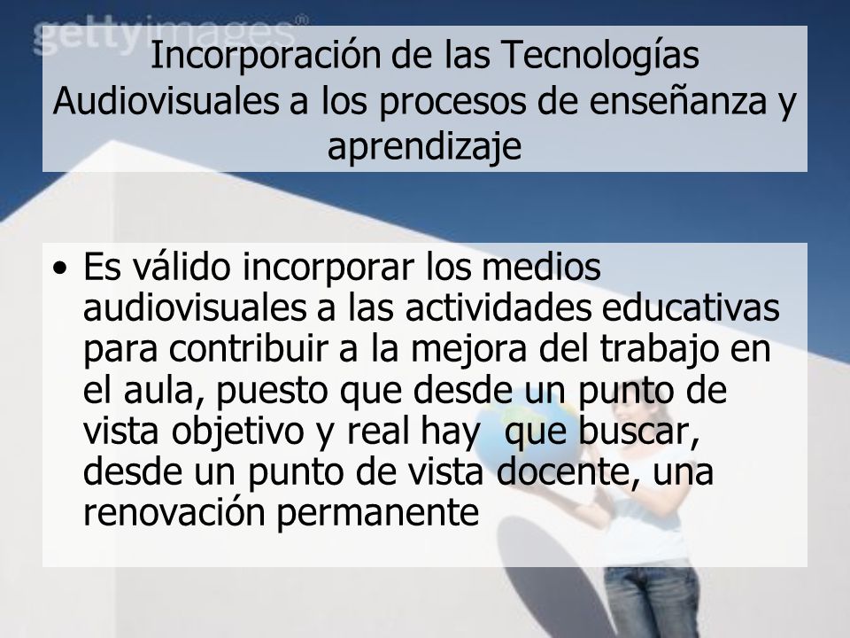 Incorporación de las Tecnologías Audiovisuales a los procesos de enseñanza y aprendizaje