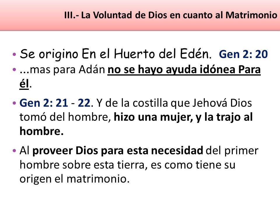 Se origino En el Huerto del Edén. Gen 2: 20