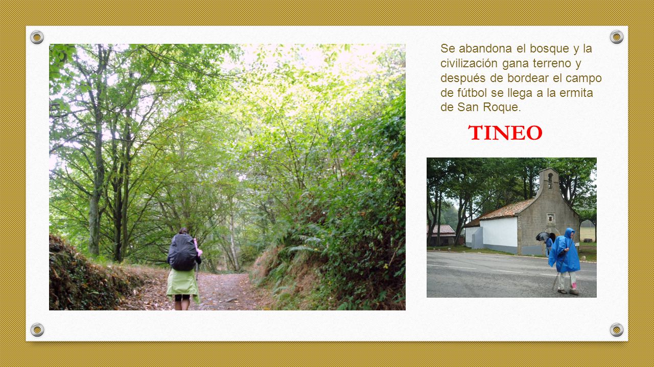 Se abandona el bosque y la civilización gana terreno y después de bordear el campo de fútbol se llega a la ermita de San Roque.