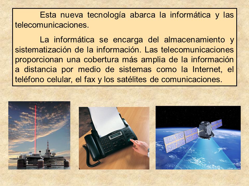 Esta nueva tecnología abarca la informática y las telecomunicaciones.