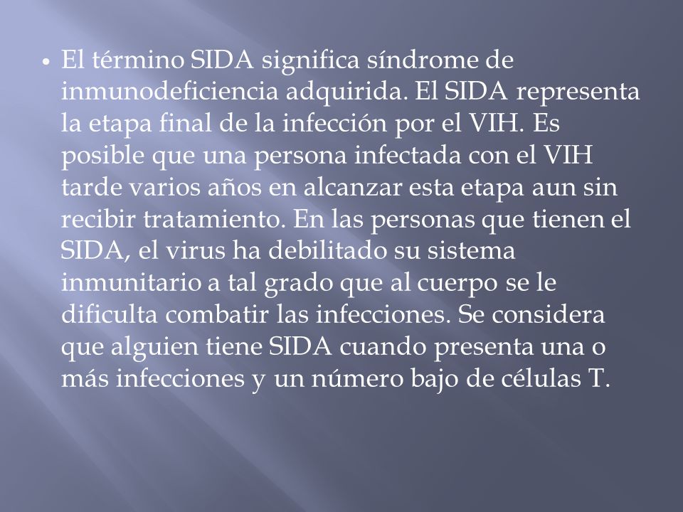 El término SIDA significa síndrome de inmunodeficiencia adquirida