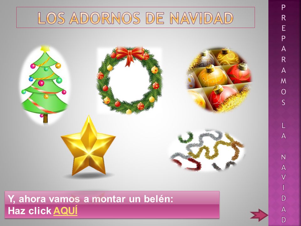 LOS adornos de navidad Y, ahora vamos a montar un belén: