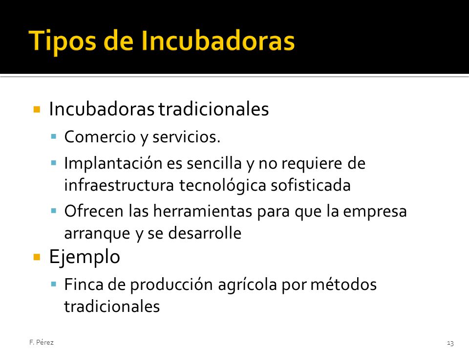 Tipos de Incubadoras Incubadoras tradicionales Ejemplo