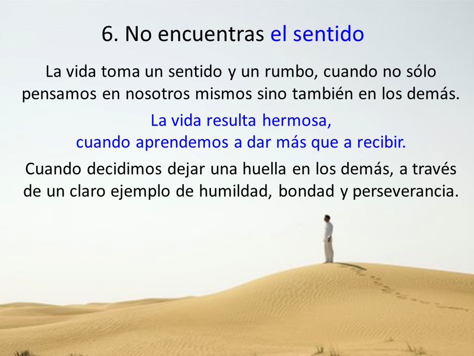 La vida resulta hermosa, cuando aprendemos a dar más que a recibir.