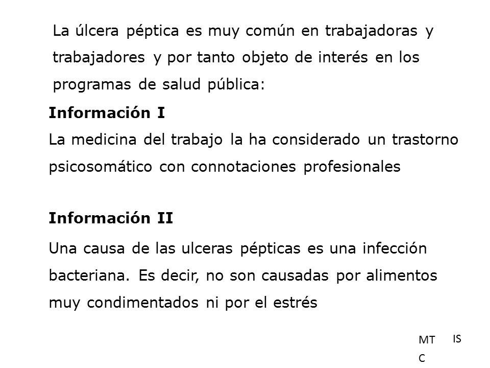 La úlcera péptica es muy común en trabajadoras y trabajadores y por tanto objeto de interés en los programas de salud pública: