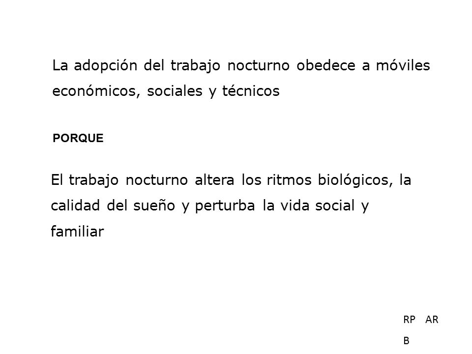 La adopción del trabajo nocturno obedece a móviles económicos, sociales y técnicos