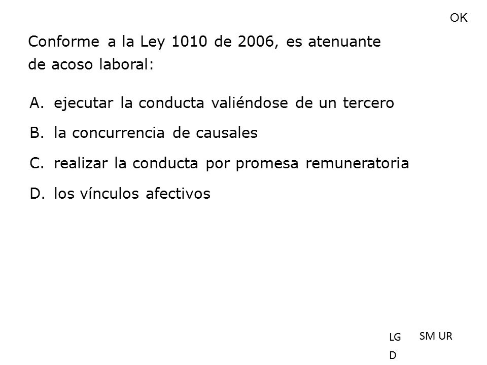 Conforme a la Ley 1010 de 2006, es atenuante de acoso laboral: