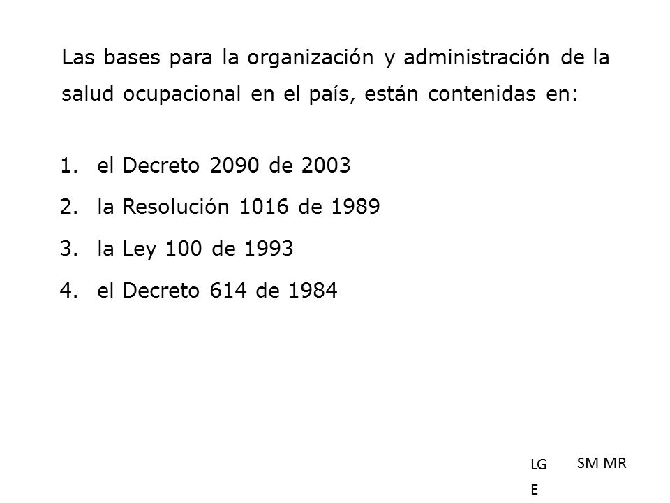 Las bases para la organización y administración de la salud ocupacional en el país, están contenidas en: