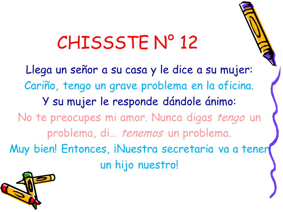 CHISSSTE N° 12 Llega un señor a su casa y le dice a su mujer:
