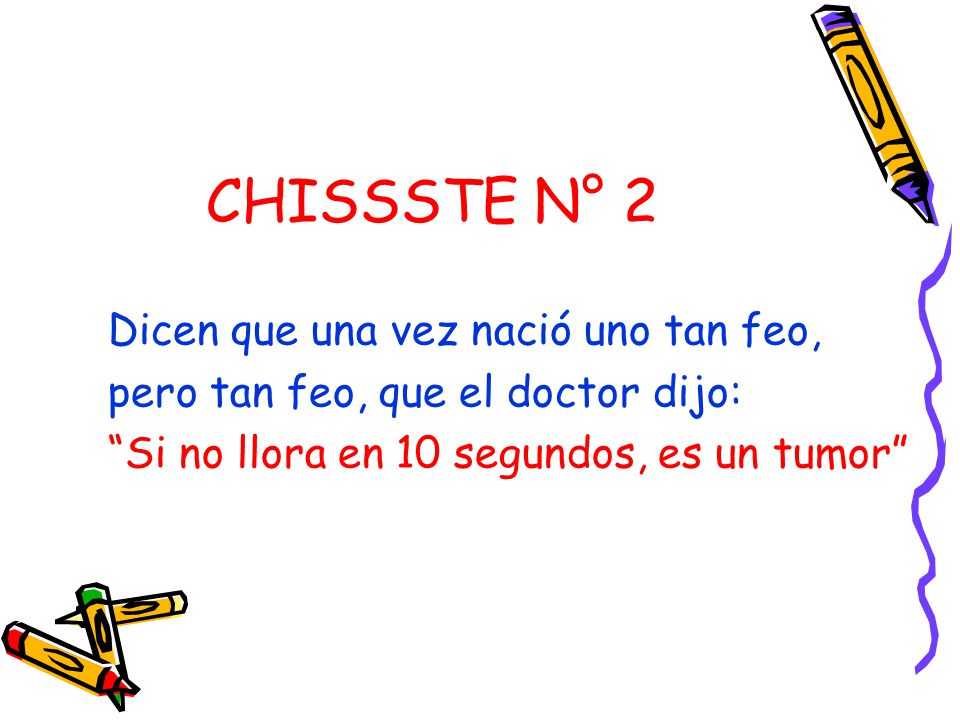 CHISSSTE N° 2 Dicen que una vez nació uno tan feo,