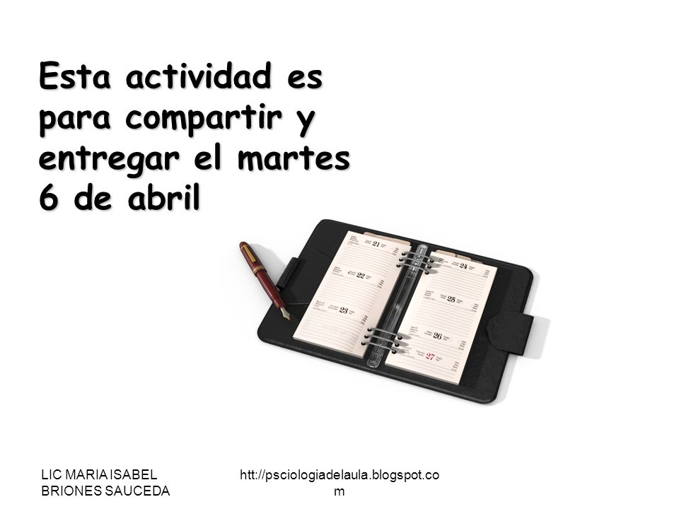 Esta actividad es para compartir y entregar el martes 6 de abril