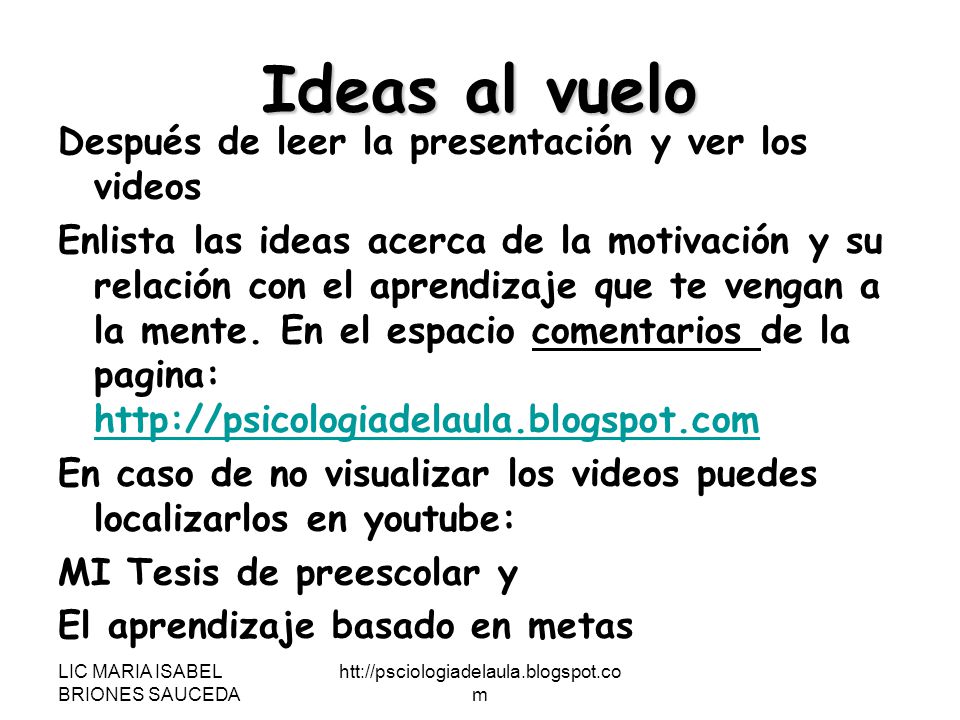Ideas al vuelo Después de leer la presentación y ver los videos