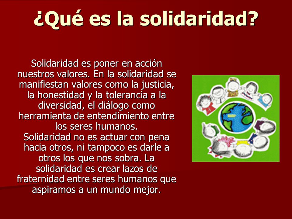 Qué es la solidaridad? Solidaridad es poner en acción nuestros ...