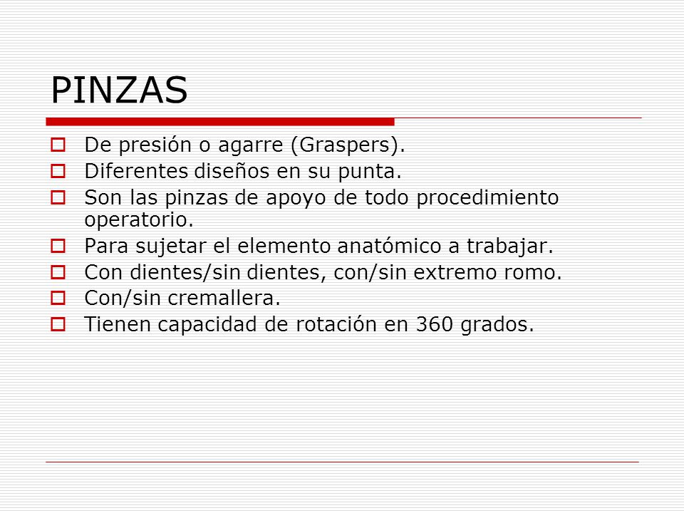 PINZAS De presión o agarre (Graspers). Diferentes diseños en su punta.