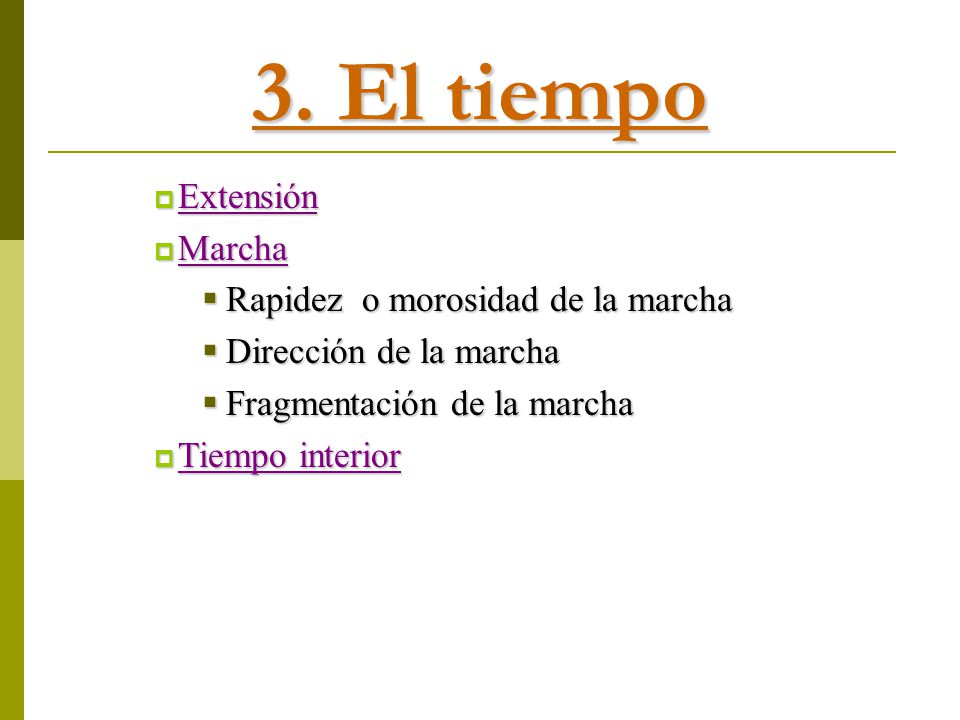 3. El tiempo Extensión Marcha Rapidez o morosidad de la marcha