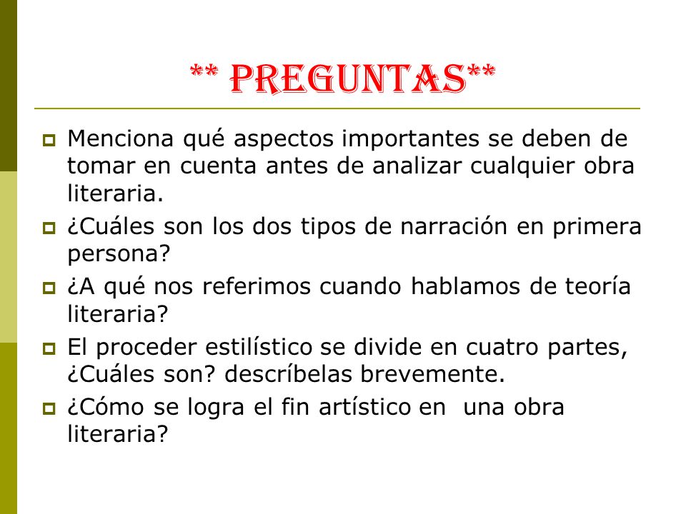** Preguntas** Menciona qué aspectos importantes se deben de tomar en cuenta antes de analizar cualquier obra literaria.