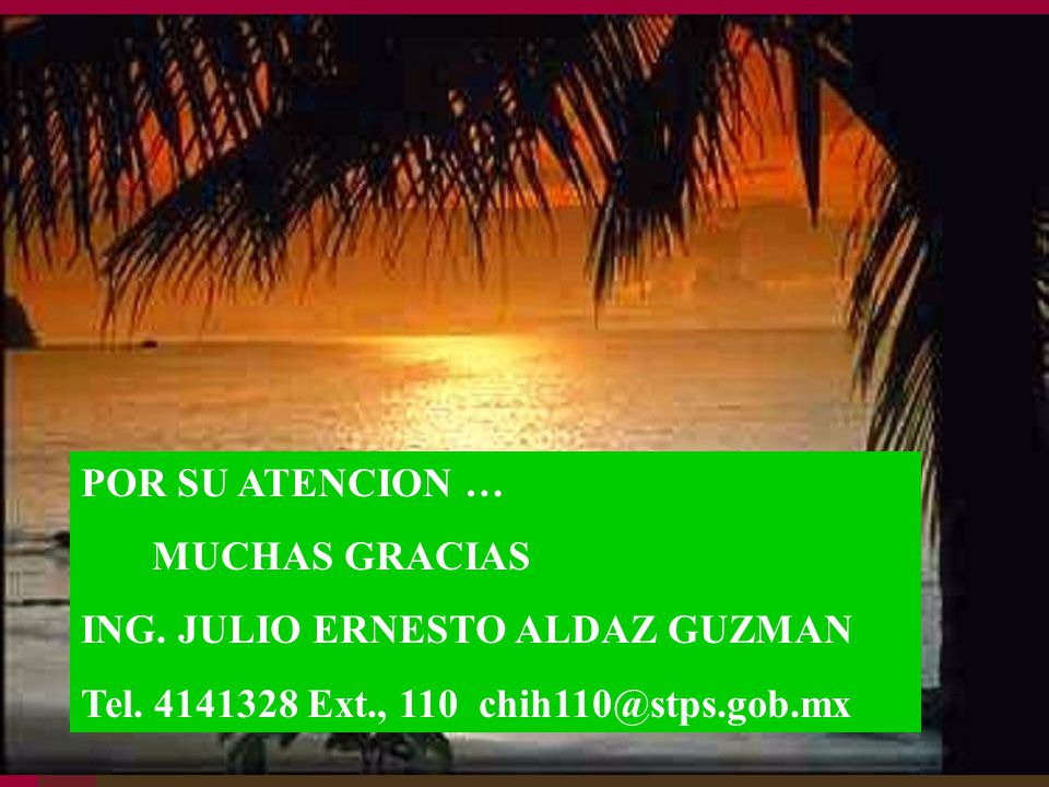 POR SU ATENCION … MUCHAS GRACIAS. ING. JULIO ERNESTO ALDAZ GUZMAN.