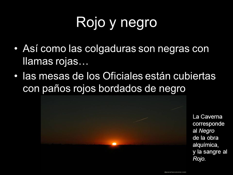 Rojo y negro Así como las colgaduras son negras con llamas rojas…