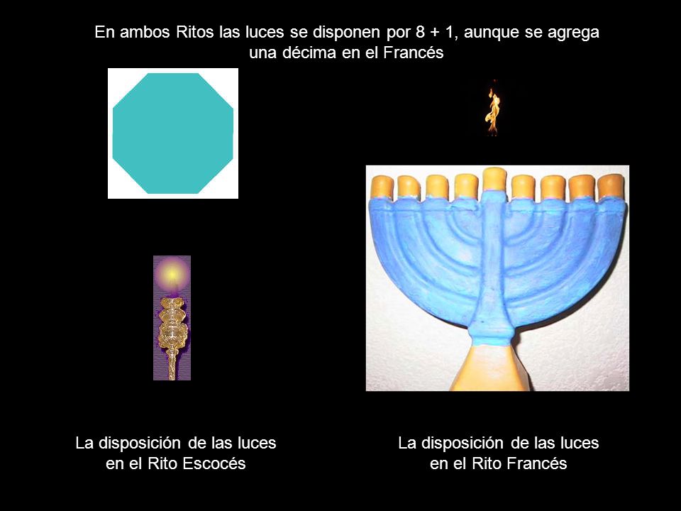 En ambos Ritos las luces se disponen por 8 + 1, aunque se agrega