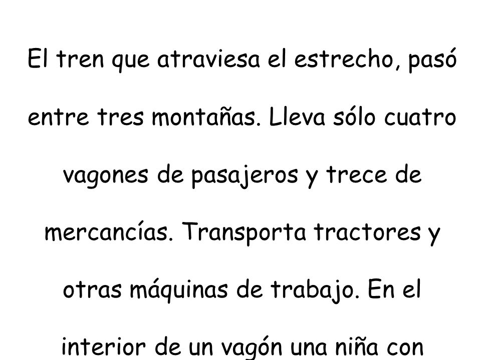 El tren que atraviesa el estrecho, pasó entre tres montañas