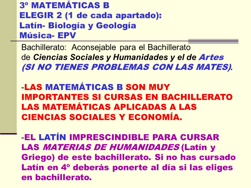 3º MATEMÁTICAS B ELEGIR 2 (1 de cada apartado): Latín- Biología y Geología Música- EPV