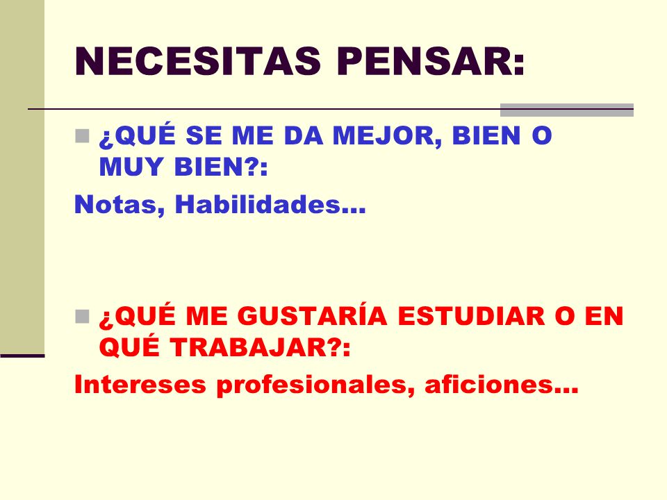 NECESITAS PENSAR: ¿QUÉ SE ME DA MEJOR, BIEN O MUY BIEN :