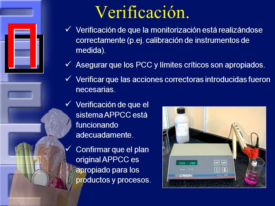 Verificación. Verificación de que la monitorización está realizándose correctamente (p.ej. calibración de instrumentos de medida).