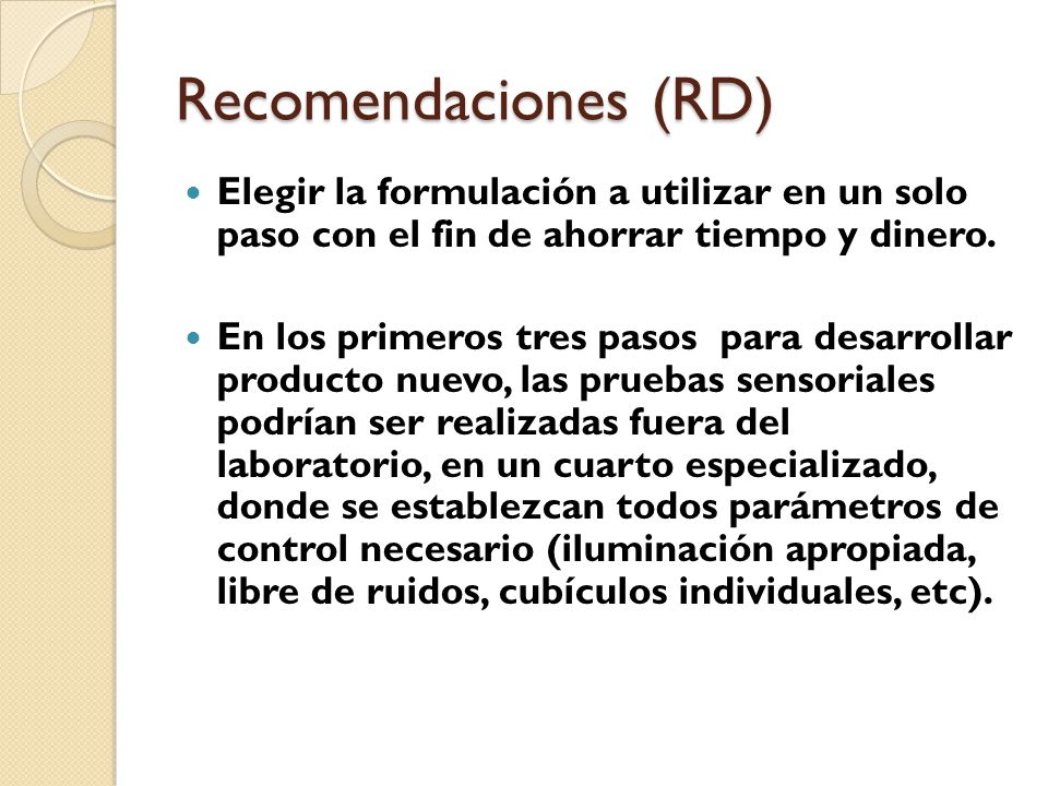 Recomendaciones (RD) Elegir la formulación a utilizar en un solo paso con el fin de ahorrar tiempo y dinero.