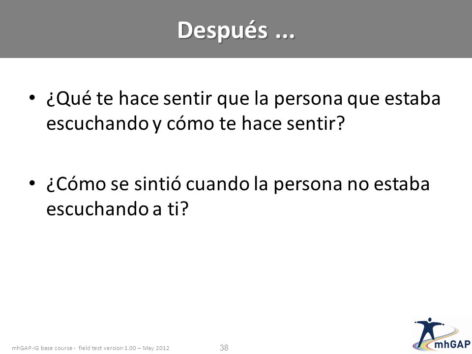 Después ... ¿Qué te hace sentir que la persona que estaba escuchando y cómo te hace sentir