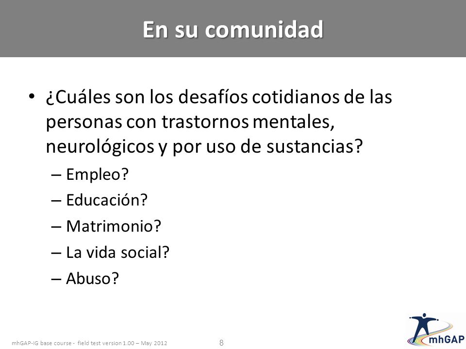 En su comunidad ¿Cuáles son los desafíos cotidianos de las personas con trastornos mentales, neurológicos y por uso de sustancias