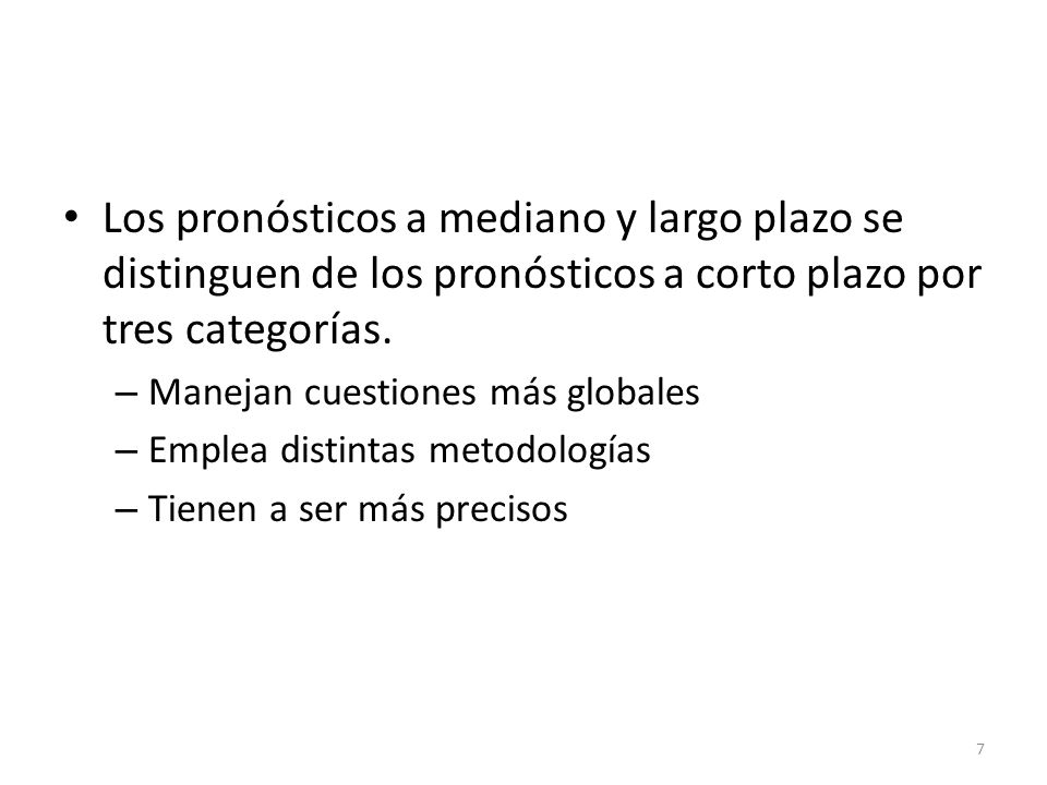 Los pronósticos a mediano y largo plazo se distinguen de los pronósticos a corto plazo por tres categorías.