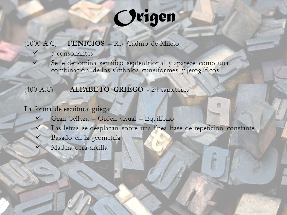 Origen (1000 A.C) FENICIOS – Rey Cadmo de Mileto 5 consonantes