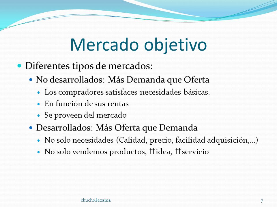 Mercado objetivo Diferentes tipos de mercados: