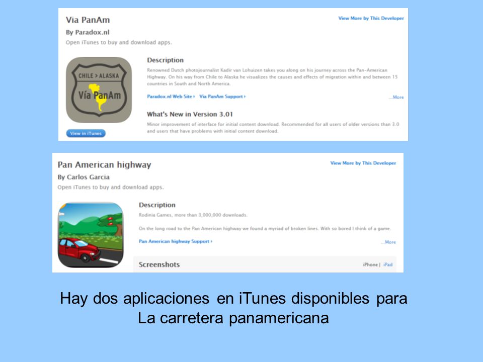Hay dos aplicaciones en iTunes disponibles para La carretera panamericana