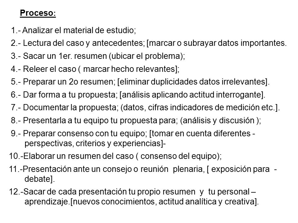 Proceso: 1.- Analizar el material de estudio; 2.- Lectura del caso y antecedentes; [marcar o subrayar datos importantes.