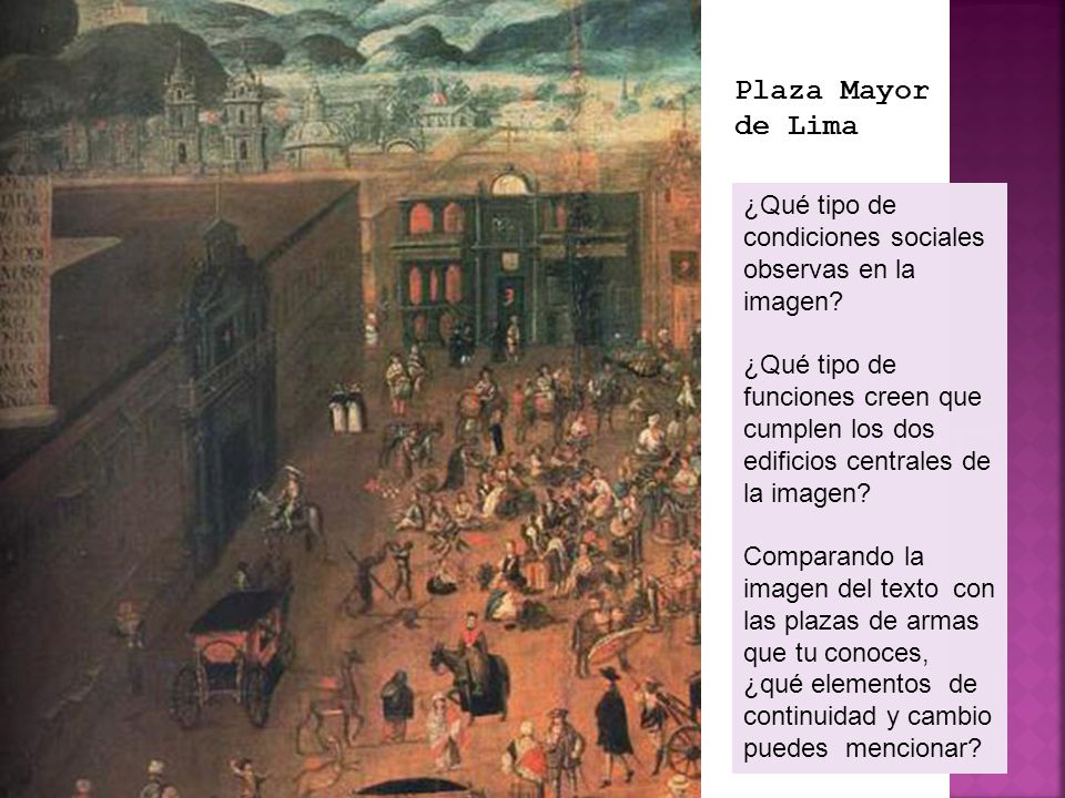 Plaza Mayor de Lima ¿Qué tipo de condiciones sociales observas en la imagen