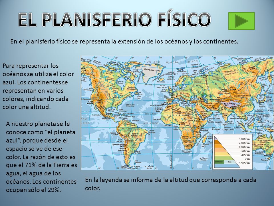 EL PLANISFERIO FÍSICO En el planisferio físico se representa la extensión de los océanos y los continentes.