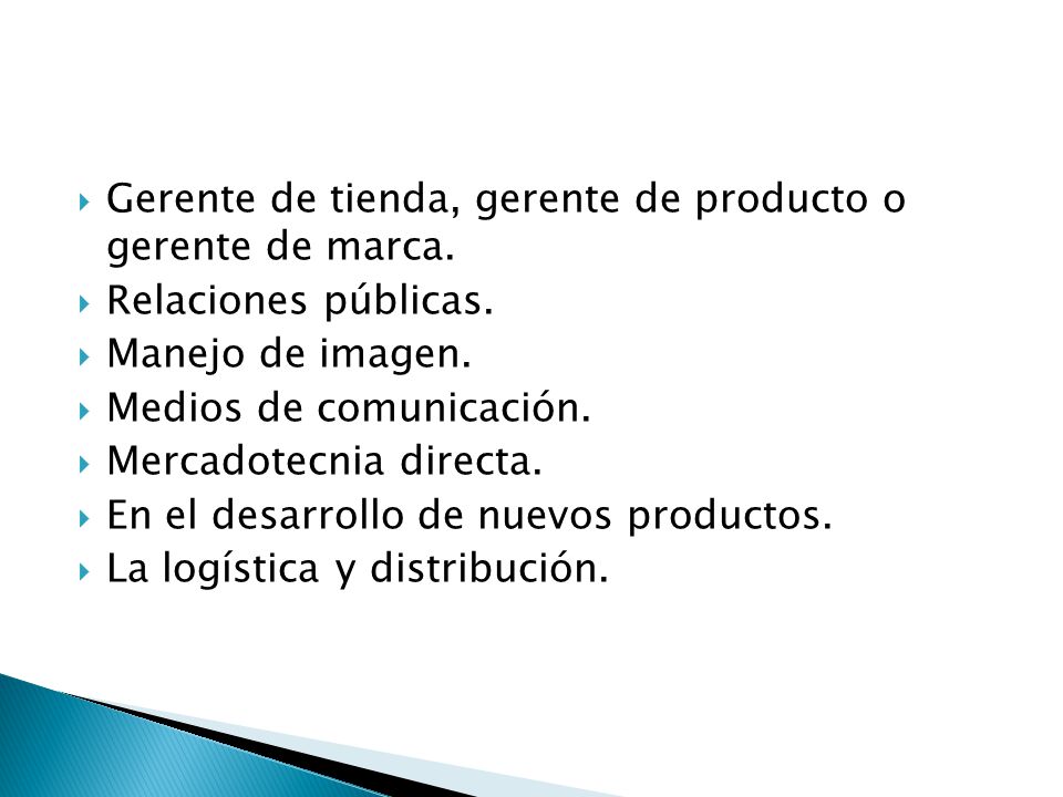 Gerente de tienda, gerente de producto o gerente de marca.