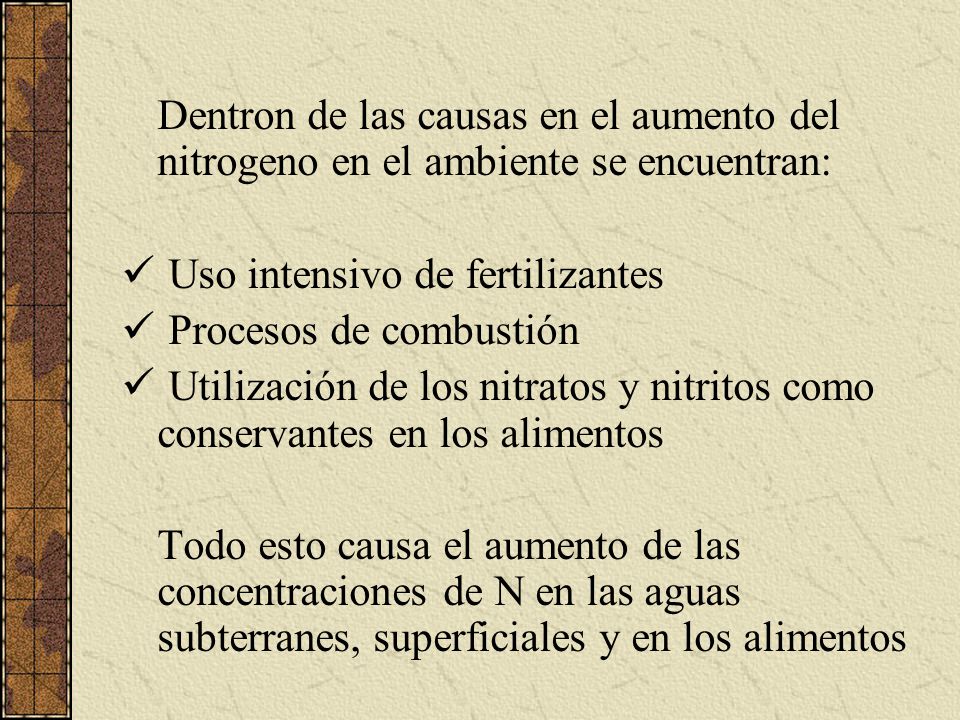 Dentron de las causas en el aumento del nitrogeno en el ambiente se encuentran: