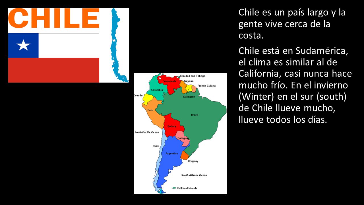 Chile es un país largo y la gente vive cerca de la costa