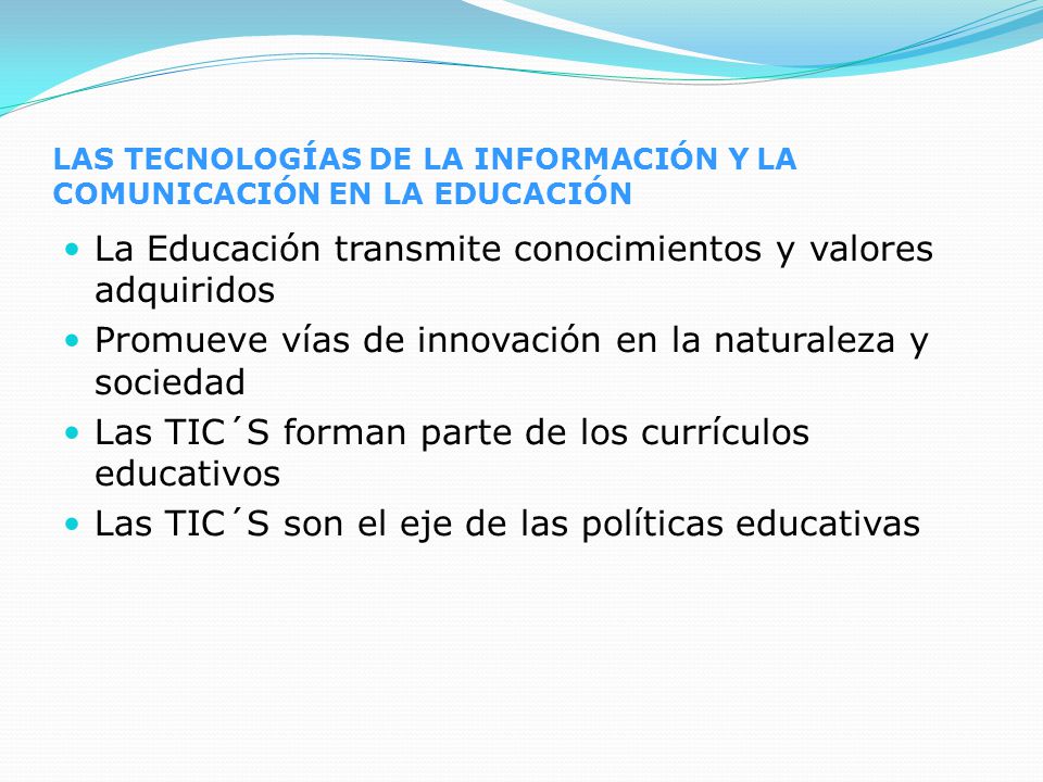 LAS TECNOLOGÍAS DE LA INFORMACIÓN Y LA COMUNICACIÓN EN LA EDUCACIÓN