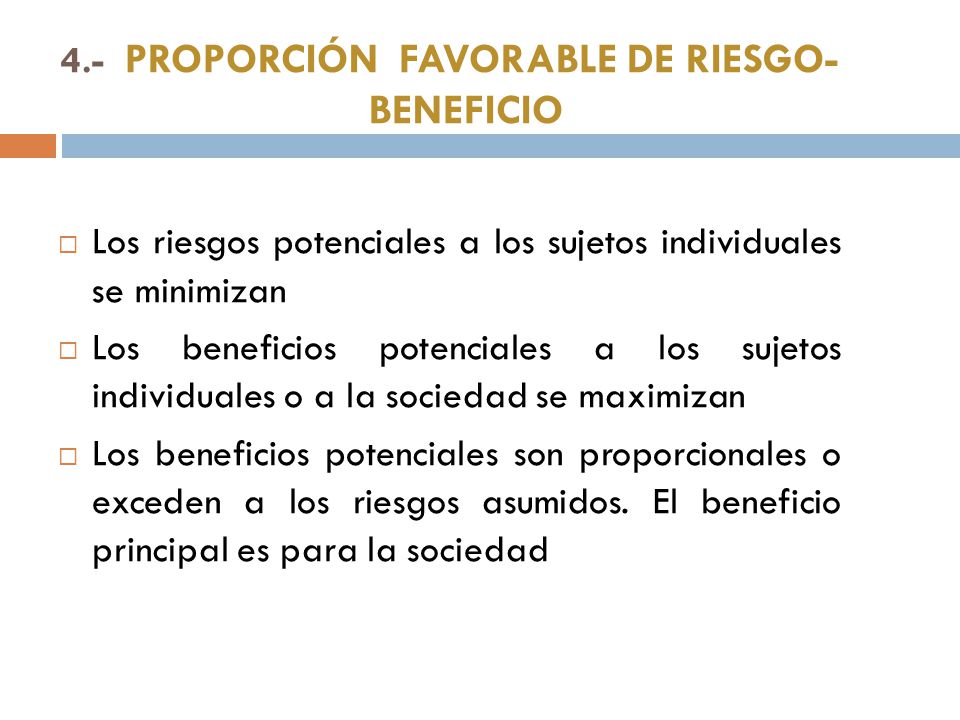 4.- PROPORCIÓN FAVORABLE DE RIESGO- BENEFICIO