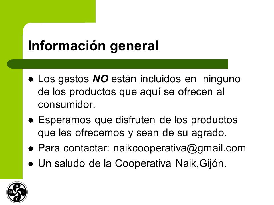 Información general Los gastos NO están incluidos en ninguno de los productos que aquí se ofrecen al consumidor.