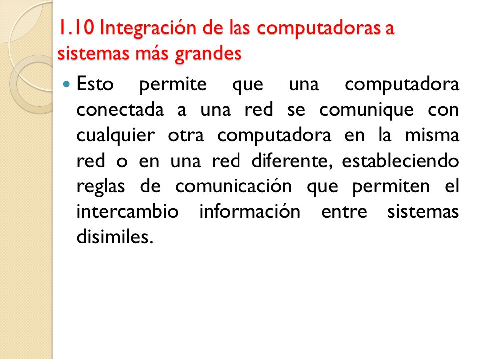 1.10 Integración de las computadoras a sistemas más grandes