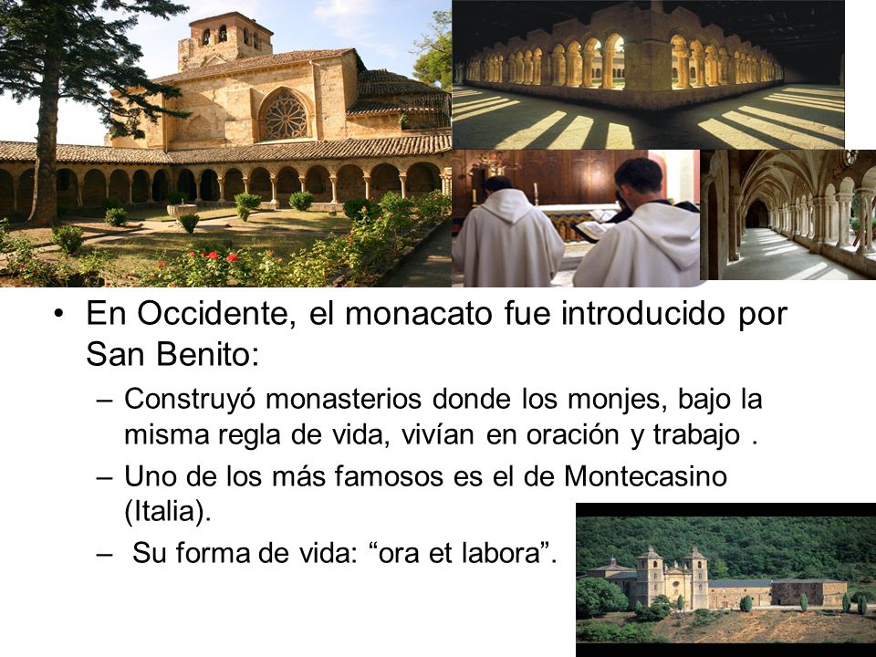 En Occidente, el monacato fue introducido por San Benito: