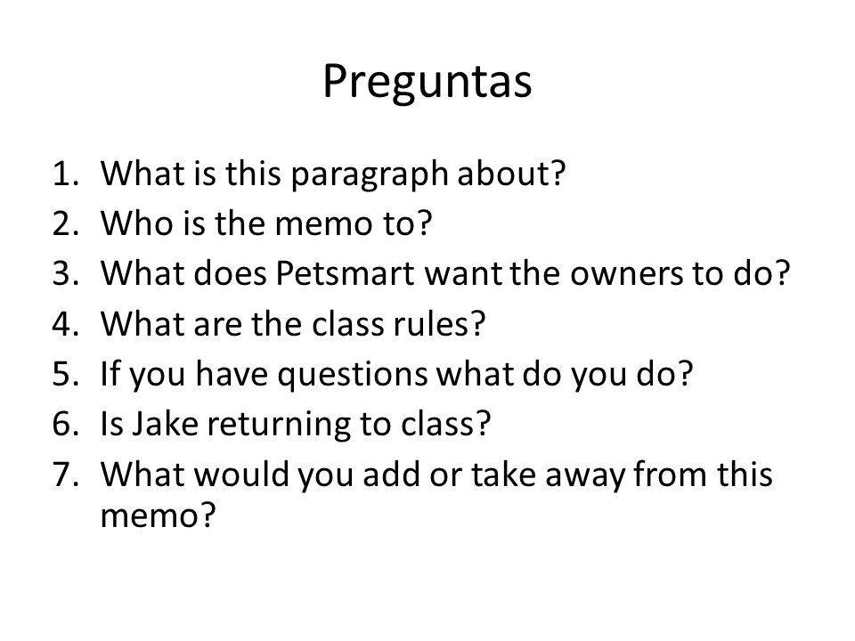 Preguntas What is this paragraph about Who is the memo to