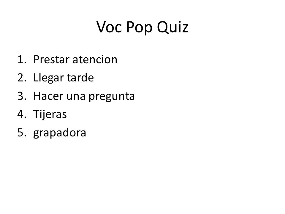 Voc Pop Quiz Prestar atencion Llegar tarde Hacer una pregunta Tijeras